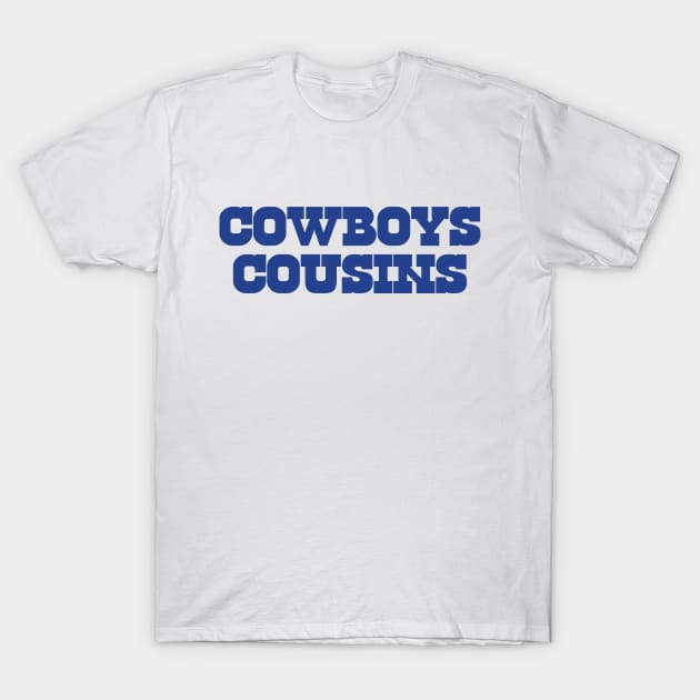 Cowboys Cousins T-Shirt by OfficialAmericasTeam